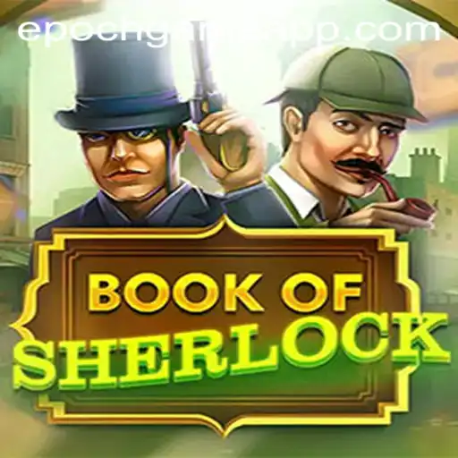 The Fascinating World of BookOfSherlock: An Epoch Game