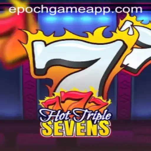 HotTripleSevens: An Engaging Epoch Game Experience